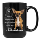 I Know I'M Just A Dog Chihuahua Black Coffee Mug - Black