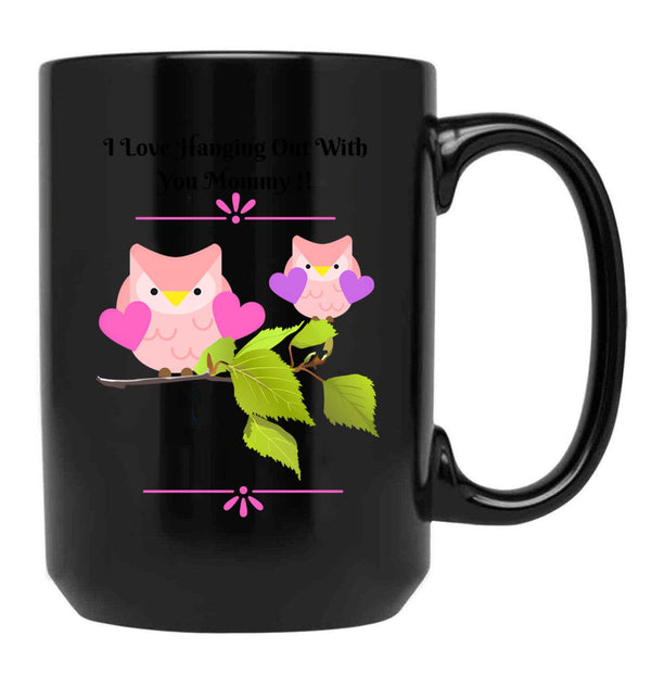 I Love Hanging Out With You Mommy Black Coffee Mug - Black
