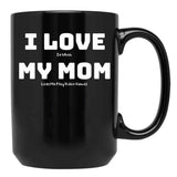 I Love It When My Mom Lets Me Play Video Games - Funny Gamer Quote Black Coffee Mug - Black