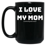 I Love It When My Mom Lets Me Play Video Games - Funny Gamer Quote Black Coffee Mug