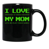 I Love It When My Mom Lets Me Play Video Games -Video Game Gifts - Mothers Gifts - Video Gamer Gifts (2) Black Gift Coffee Mug - Black