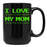 I Love It When My Mom Lets Me Play Video Games Shirt-Video Game Gifts - Mothers Gifts Black Coffee Mug - Black