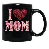 I Love Mom Gift Black Coffee Mug - Black