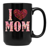 I Love Mom Gift Black Gift Coffee Mug - Black