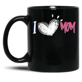 I Love Mom Heartfelt Tribute Black Gift Coffee Mug