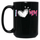 I Love Mom Heartfelt Tribute Black Gift Coffee Mug
