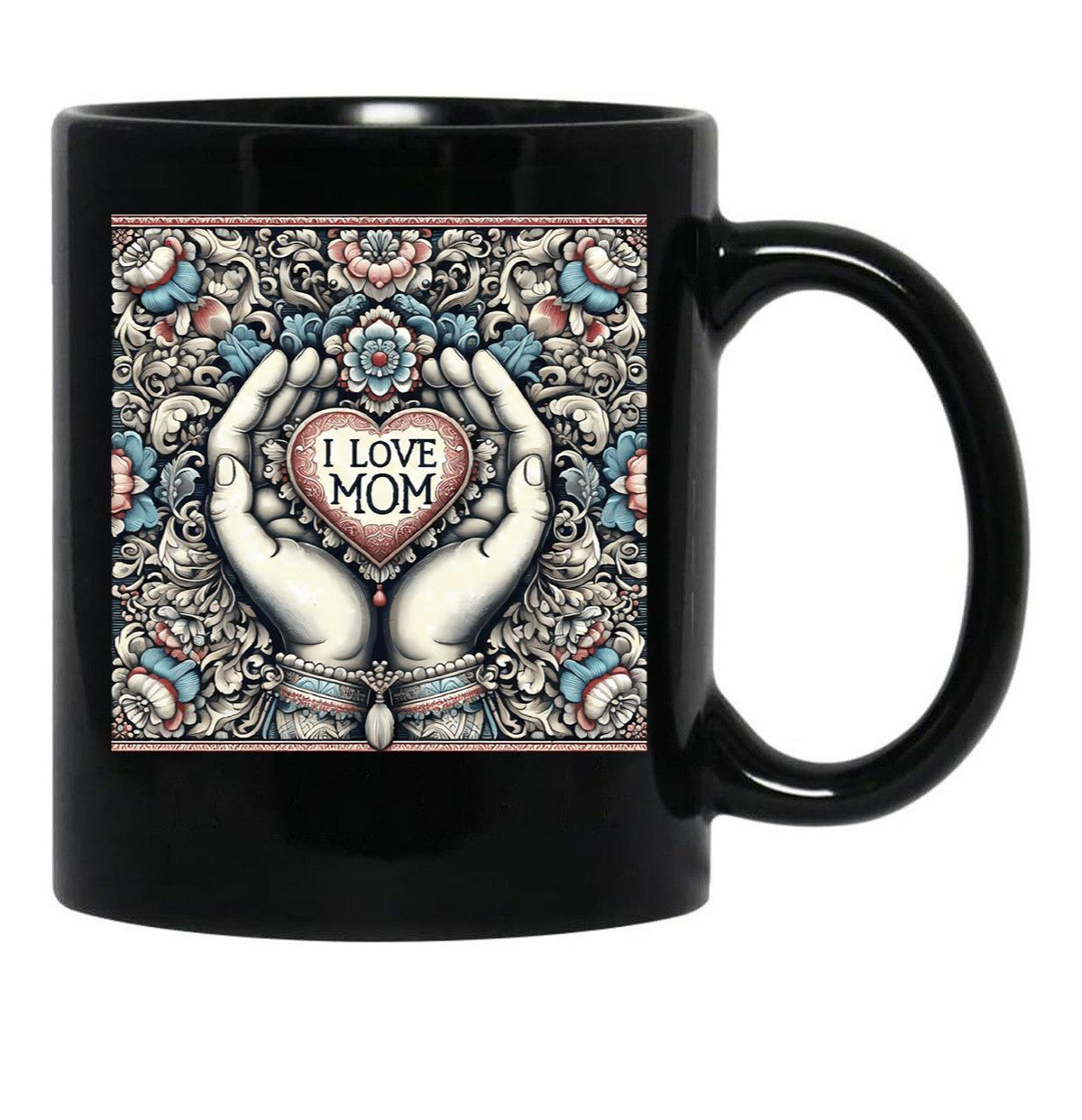 I Love Mom Mothers Day Gift Black Gift Coffee Mug - Black