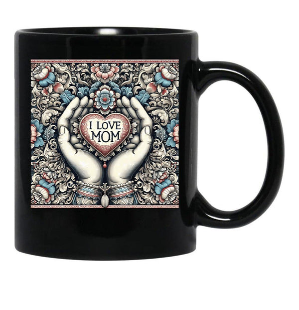 I Love Mom Mothers Day Gift Black Coffee Mug - Black