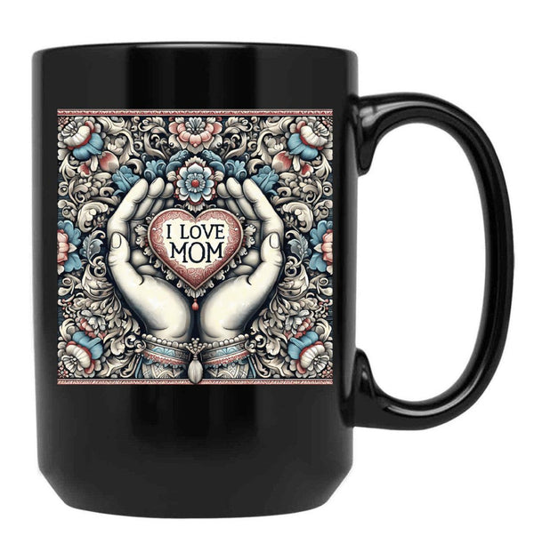 I Love Mom Mothers Day Gift Black Coffee Mug - Black