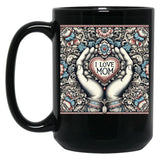 I Love Mom Mothers Day Gift Black Coffee Mug