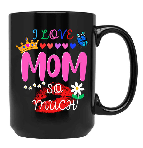 I Love Mom So Much Black Gift Coffee Mug - Black