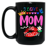 I Love Mom So Much Black Coffee Mug