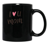 I Love Mom Black Coffee Mug - Black