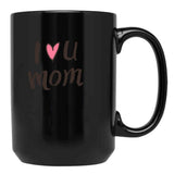 I Love Mom Black Gift Coffee Mug - Black