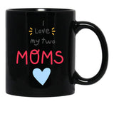 I Love My 2 Moms Heart Black Gift Coffee Mug - Black