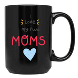 I Love My 2 Moms Heart Black Coffee Mug - Black