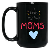 I Love My 2 Moms Heart Black Coffee Mug