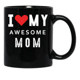 I Love My Awesome Mom Black Gift Coffee Mug - Black