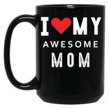 I Love My Awesome Mom Black Gift Coffee Mug