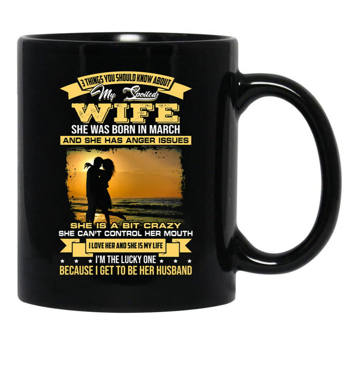 I Love My Crazy Spoiled Wife She Was Born In March Black Gift Coffee Mug - Black