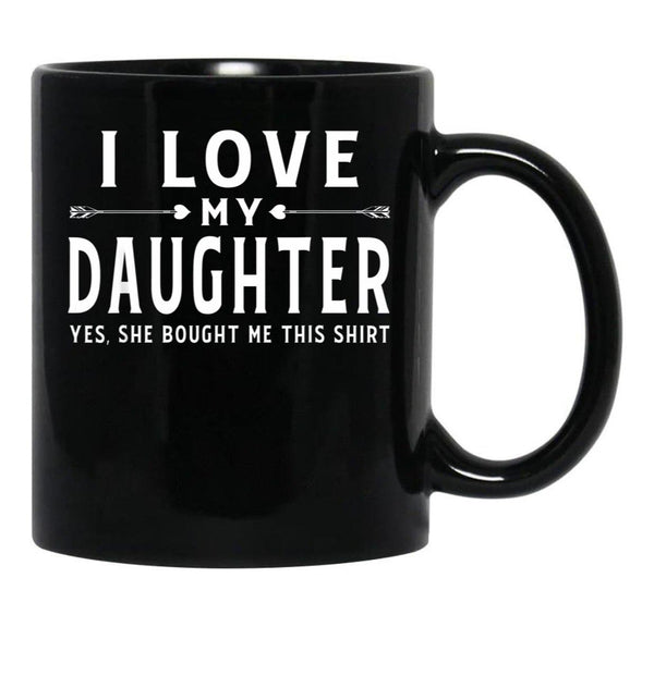 I Love My Daughter Shirt Valentine Father Day Gift For Men Black Coffee Mug - Black