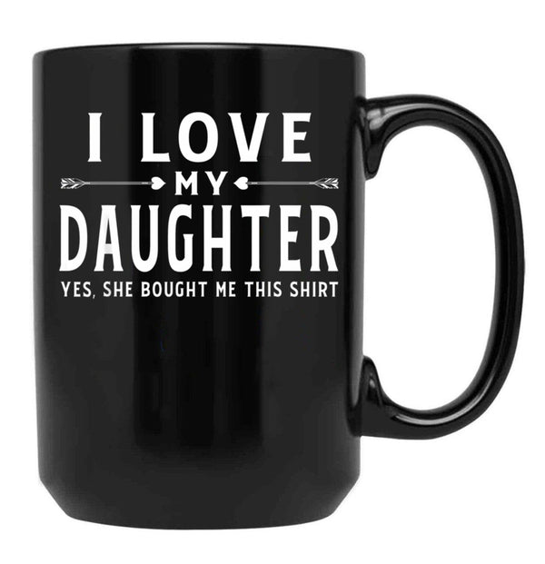 I Love My Daughter Shirt Valentine Father Day Gift For Men Black Coffee Mug - Black