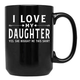 I Love My Daughter Valentine Father Day Gift For Men Black Gift Coffee Mug - Black