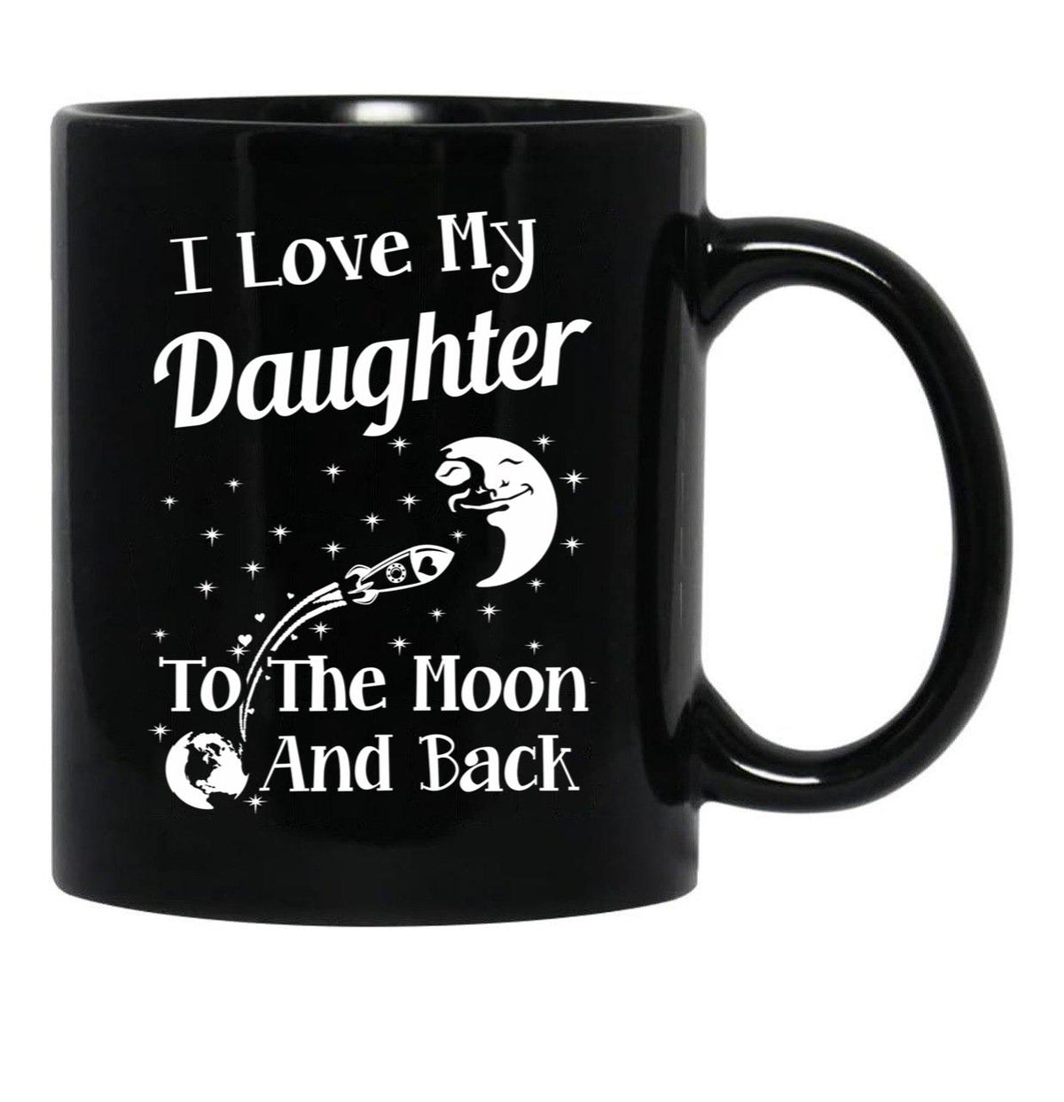 I Love My Daughter To The Moon And Back Black Gift Coffee Mug - Black