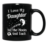 I Love My Daughter To The Moon And Back Black Coffee Mug - Black