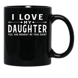 I Love My Daughter Valentine Father Day Gift For Men Black Coffee Mug - Black