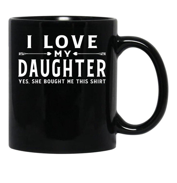 I Love My Daughter Valentine Father Day Gift For Men Black Coffee Mug - Black