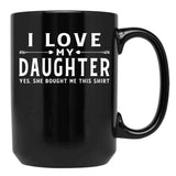 I Love My Daughter Valentine Father Day Gift For Men Black Coffee Mug - Black