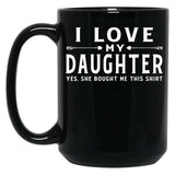 I Love My Daughter Valentine Father Day Gift For Men Black Coffee Mug