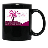 I Love My Daughter Black Coffee Mug - Black