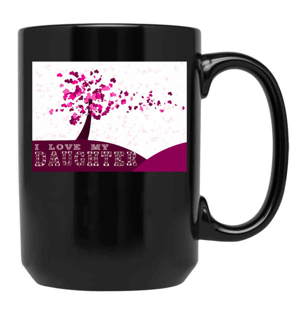 I Love My Daughter Black Coffee Mug - Black