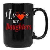 I Love My Daughters Black Coffee Mug - Black