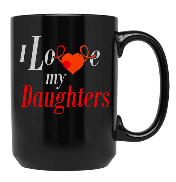 I Love My Daughters Black Coffee Mug - Black
