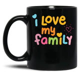 I Love My Family Black Gift Coffee Mug
