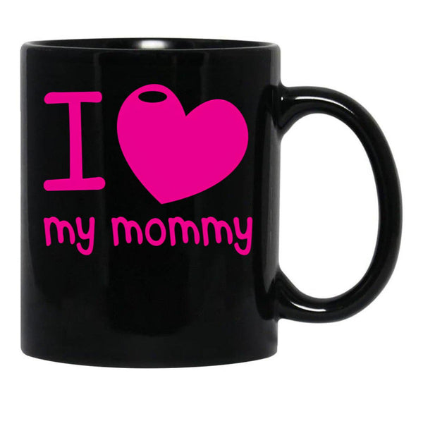 I Love (Heart) My Mommy Cute Mothers Day Black Coffee Mug - Black