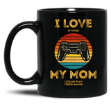 I Love (It When) My Mom (Lets Me Play Video Games) - Funny Design For Gamers - Retro Vintage Black Gift Coffee Mug