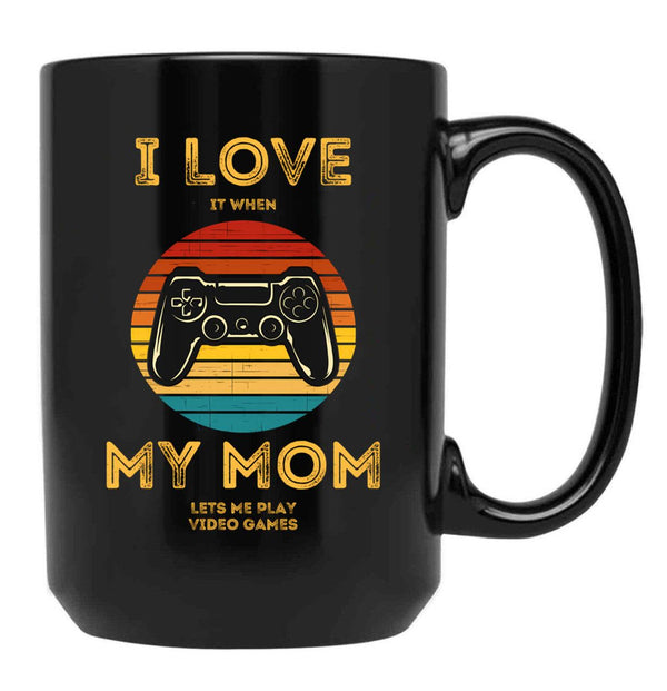 I Love (It When) My Mom (Lets Me Play Video Games) Black Coffee Mug - Black