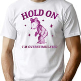 I'M Overstimulated Minimalist Graphic T-Shirt - Unisex Streetwear Tee - White