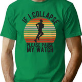 If I Collapse Please Pause My Watch (1) Minimalist Graphic T-Shirt - Unisex Streetwear Tee - Green