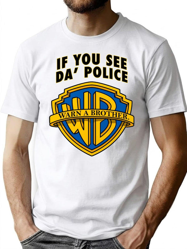 If You See Da Police Warn A Brother Funny Premium Heavyweight Cotton T-Shirt - White