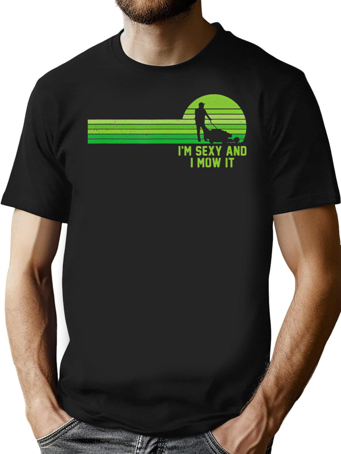 Lawn Mowing Landscaping Im Sexy And I Mow It (1) Minimalist Graphic T-Shirt - Unisex Streetwear Tee - Black