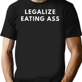 Legalize Eating Ass Minimalist Graphic T-Shirt - Unisex Streetwear Tee - Black