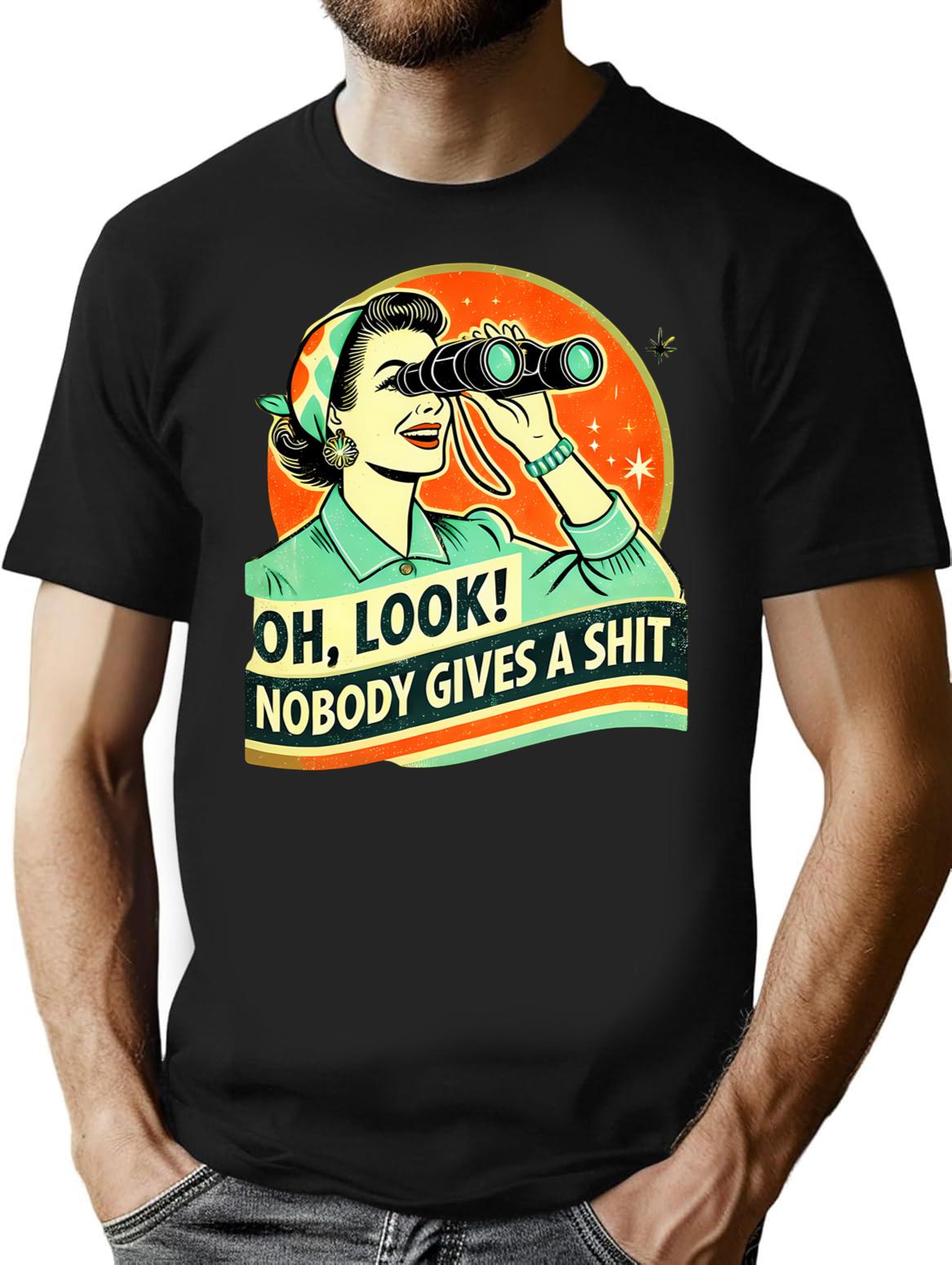 Oh Look Nobody Cares - Funny Retro Sarcasm Minimalist Graphic T-Shirt - Unisex Streetwear Tee - Black