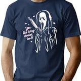 Scream Ghostface You Like Scary Movies Too Boyfriend Funny T-Shirt for Men & Women, T-Shirts Graphic Tee - Navy