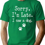 Sorry I Am Late I Saw A Dog Minimalist Graphic T-Shirt - Unisex Streetwear Tee - Green