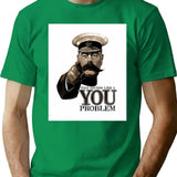 That Sounds Like A You Problem - Lord Kitchener Minimalist Graphic T-Shirt - Unisex Streetwear Tee - Green